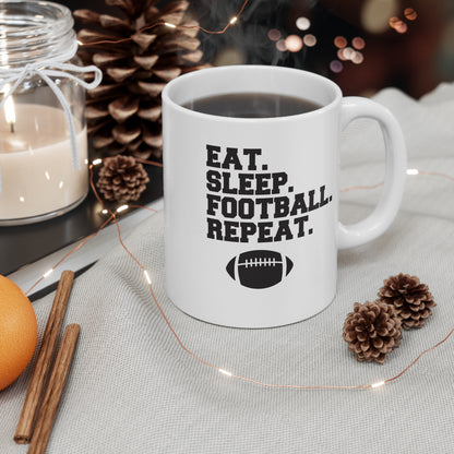 Eat. Sleep. Football. Repeat. - 11 oz Mug