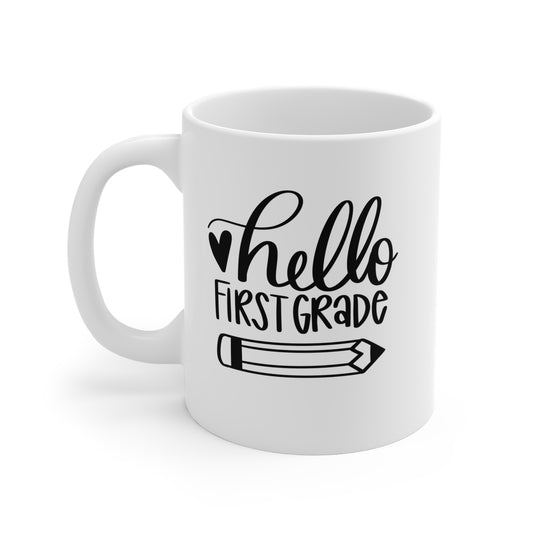 Hello First Grade - 11 oz Mug