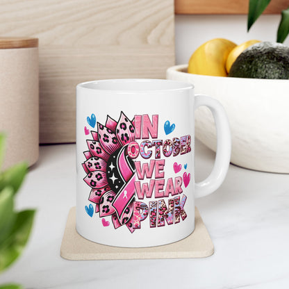 In October, We Wear Pink - Breast Cancer Awareness Mug (11oz, 15oz)