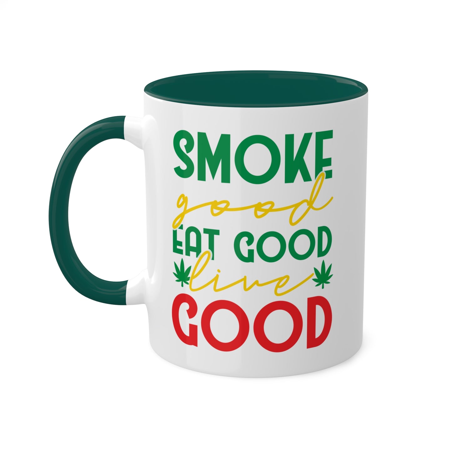 Smoke Good Eat Good Live Good Coffee Mug Gift - 11oz Colorful Mug