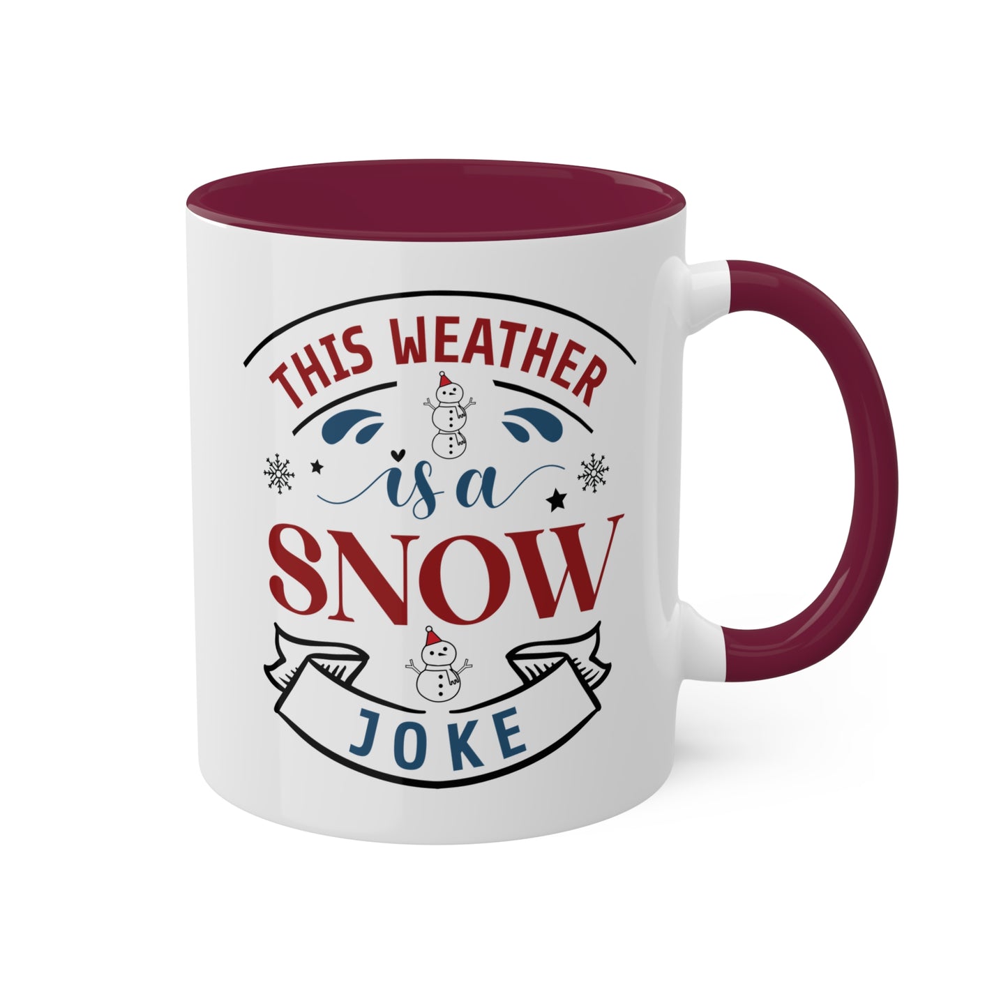 This Weather Is A Snow Joke - 11 oz Christmas Gift Mug