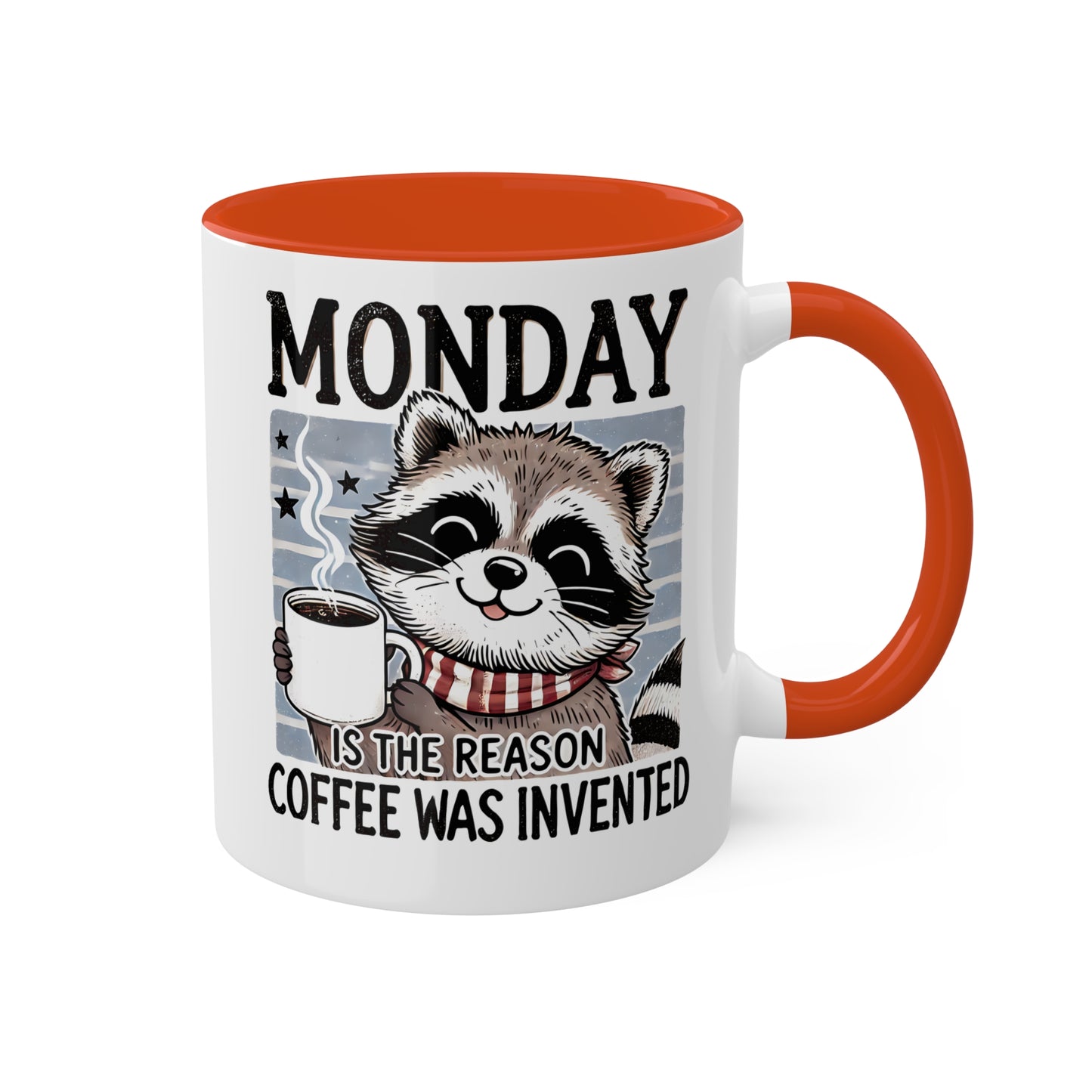 MONDAY Is The Reason Coffee Was Invented - 11oz Colorful Coffee Mug