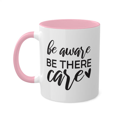 Be Aware Be There Care - 11oz Colorful Mental Health Mug