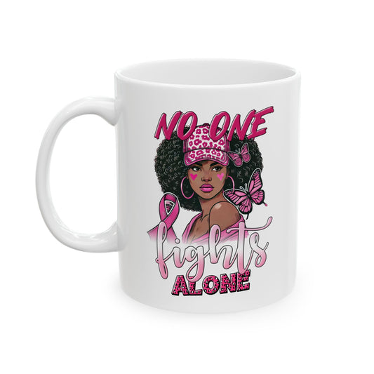 No One Fights Alone - Breast Cancer Awareness Mug (11oz, 15oz)