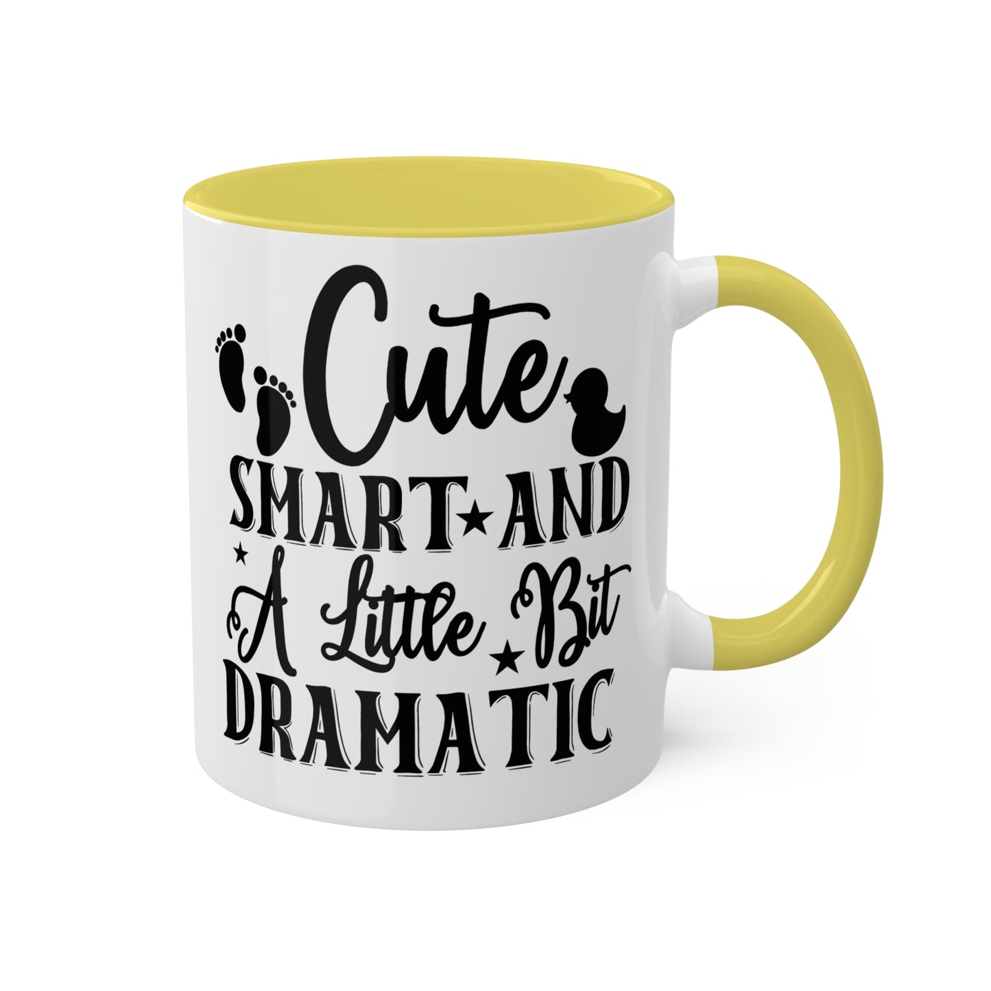 Cute Smart And A Little Dramatic - 11oz Cute & Colorful Gift Mug