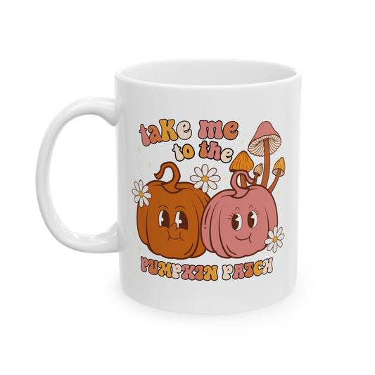 Take Me To The Pumpkin Patch - Fall Thanksgiving Coffee Gift Mug (11oz, 15oz)