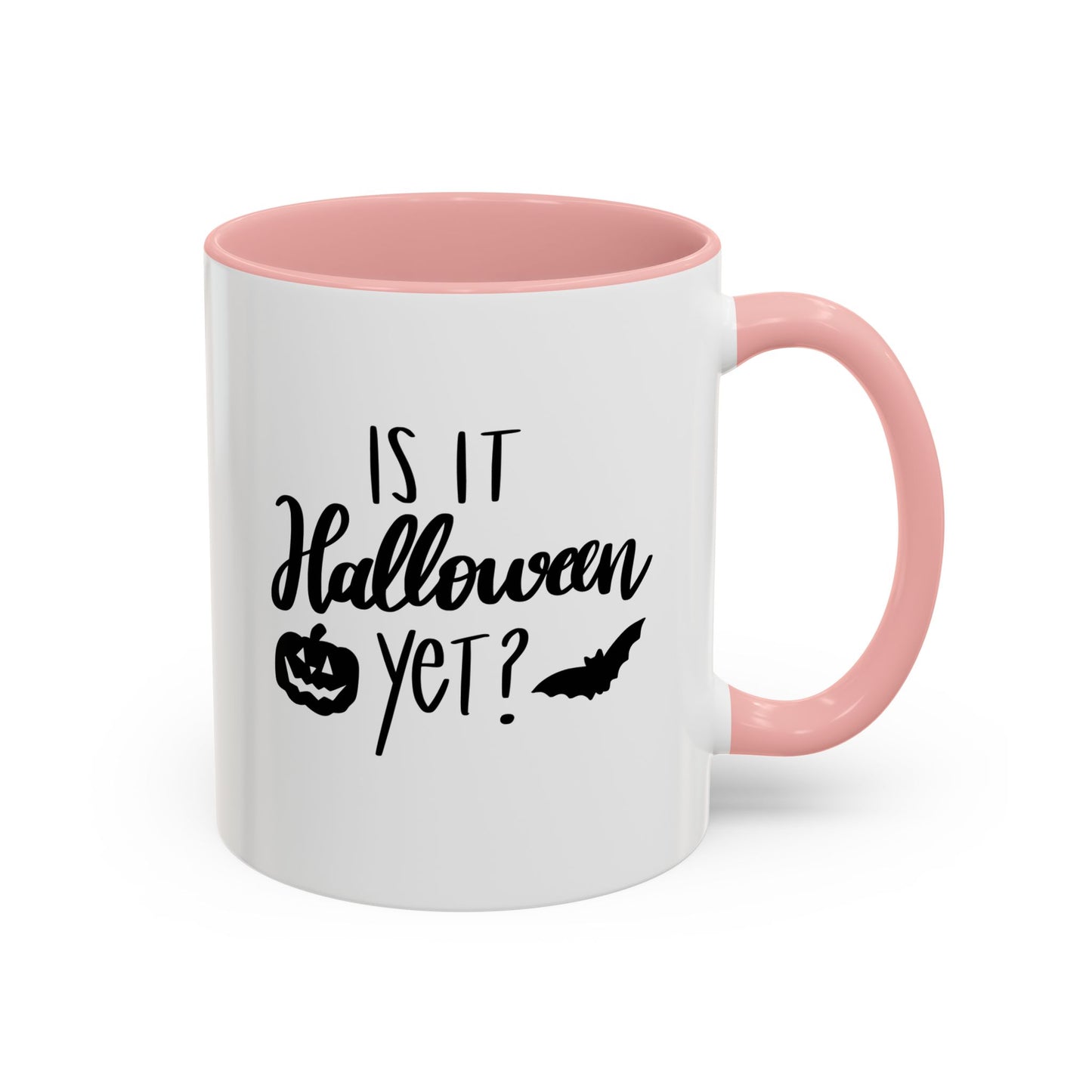 Is It Halloween Yet? - 11, 15 oz Ceramic Mug