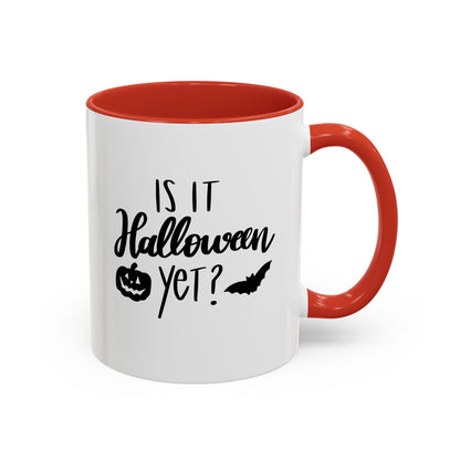 Is It Halloween Yet? - 11, 15 oz Ceramic Mug