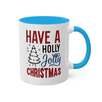 Have A Holly Jolly Christmas - 11 oz Colorful Holiday Gift Mug