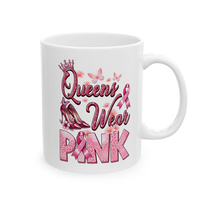 Queens Wear Pink - Breast Cancer Awareness Mug (11oz, 15oz)