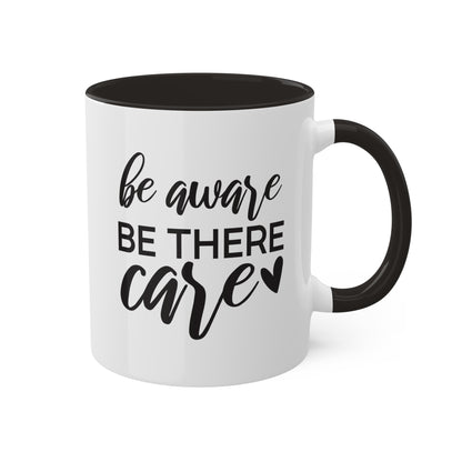 Be Aware Be There Care - 11oz Colorful Mental Health Mug