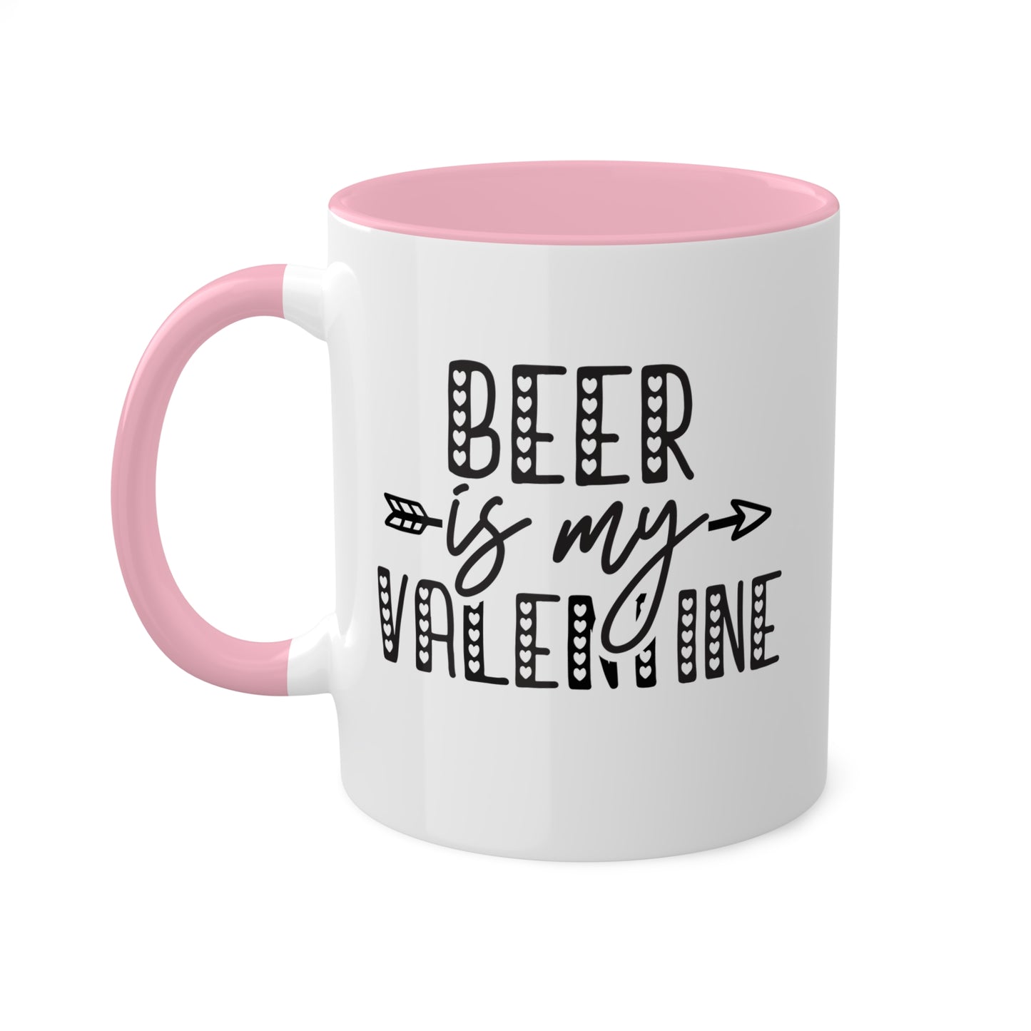 Beer Is My Valentine - 11oz Colorful Valentine's Day Gift Mug