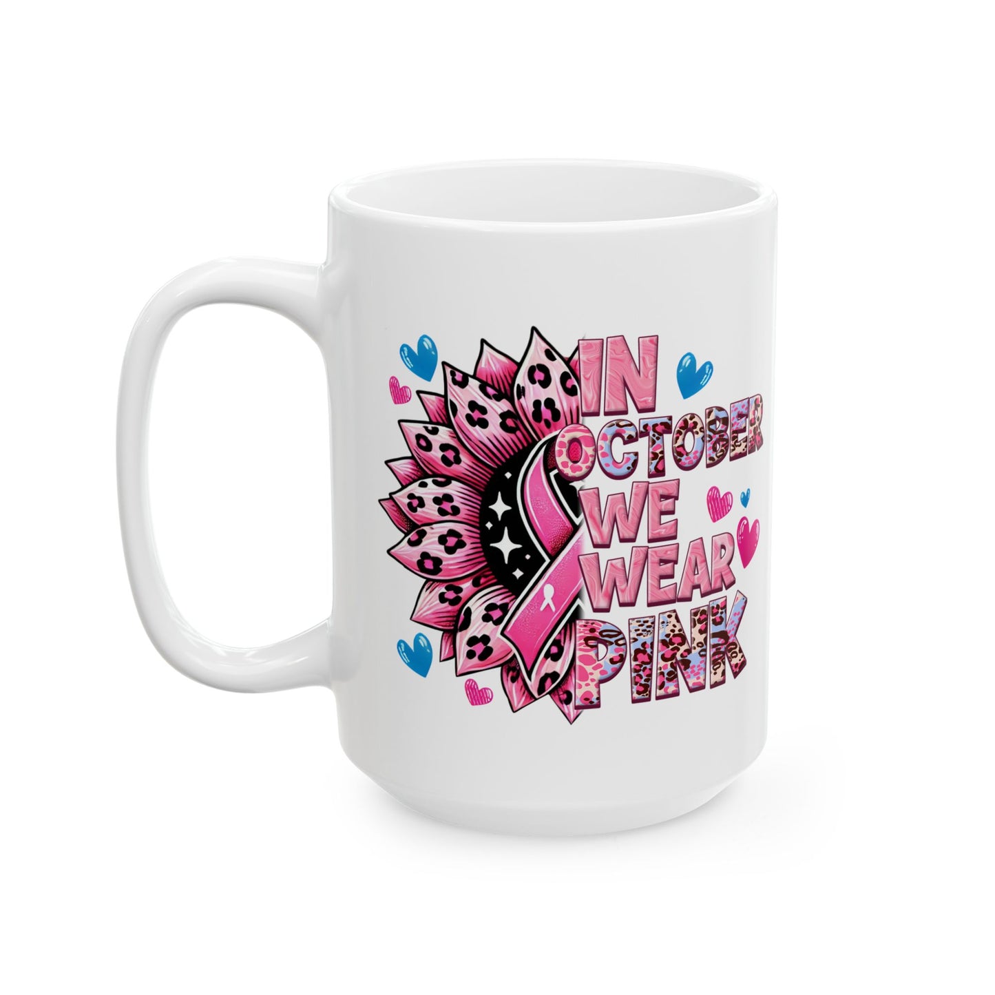 In October, We Wear Pink - Breast Cancer Awareness Mug (11oz, 15oz)