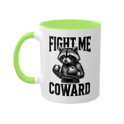 Fight Me Coward With Cute Raccoon Boxer - 11oz Colorful Mug