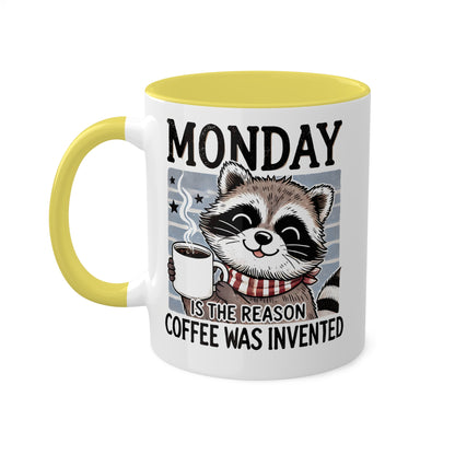 MONDAY Is The Reason Coffee Was Invented - 11oz Colorful Coffee Mug