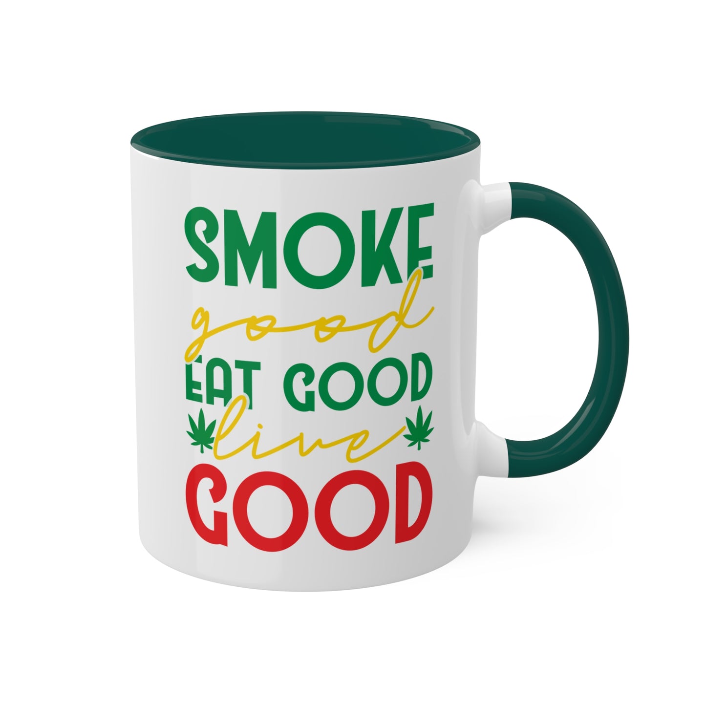 Smoke Good Eat Good Live Good Coffee Mug Gift - 11oz Colorful Mug