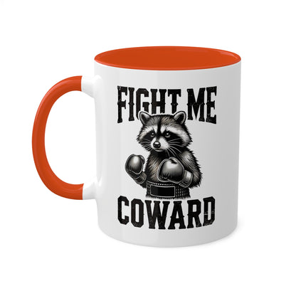 Fight Me Coward With Cute Raccoon Boxer - 11oz Colorful Mug