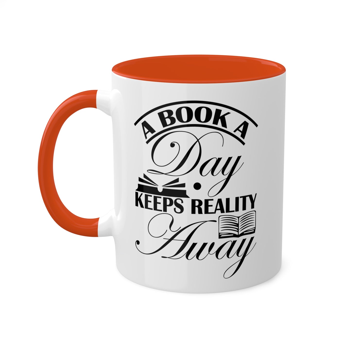 Un libro al día mantiene alejada la realidad - Taza colorida de 11 oz