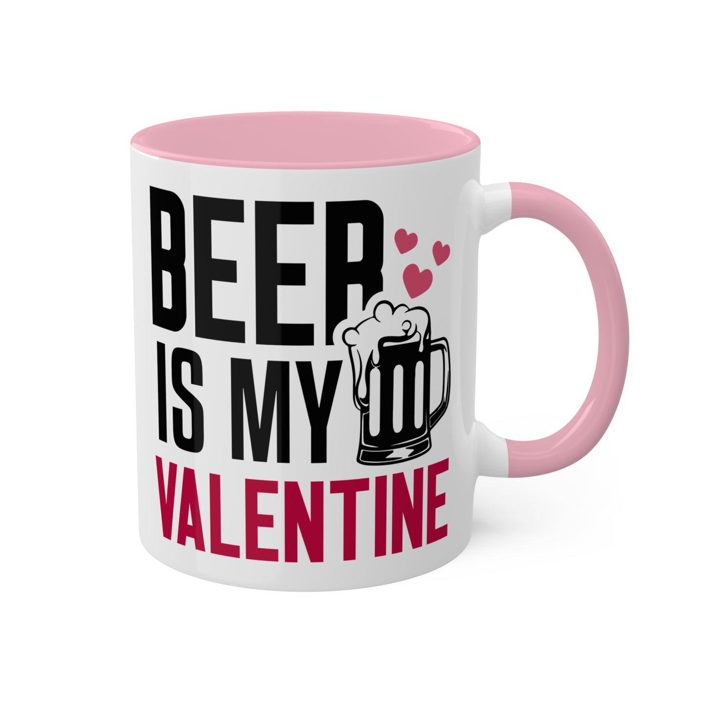 Beer Is My Valentine - 11oz Colorful Gift Mug