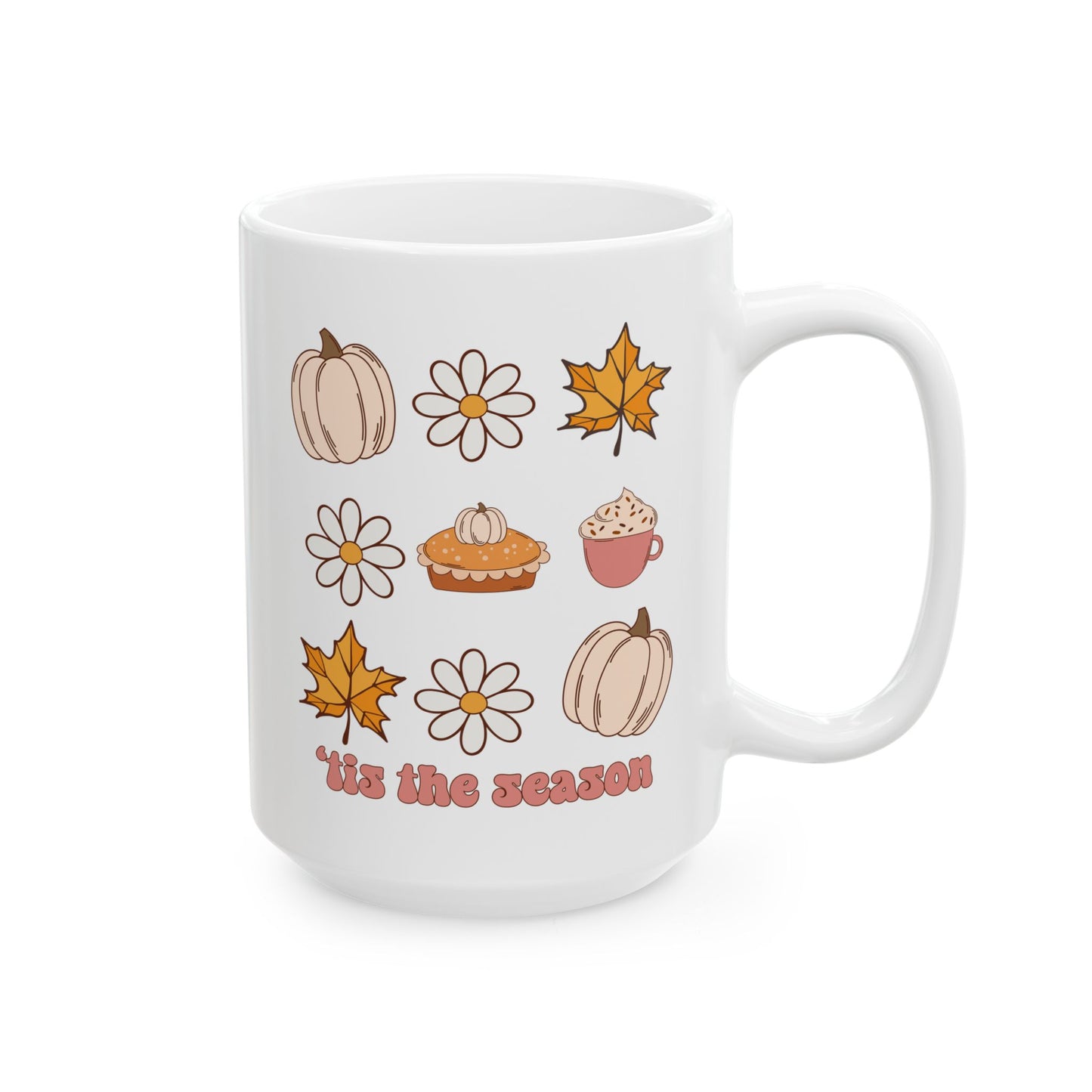 'Tis The Season - Fall Thanksgiving Coffee Gift Mug (11oz, 15oz)