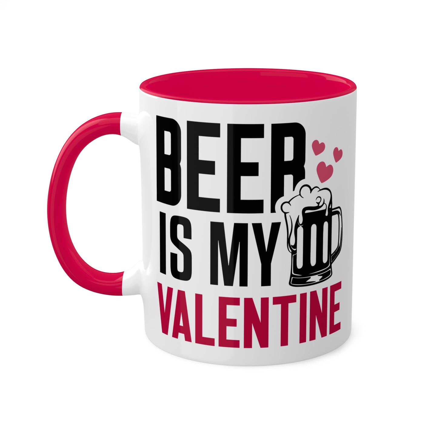 Beer Is My Valentine - 11oz Colorful Gift Mug