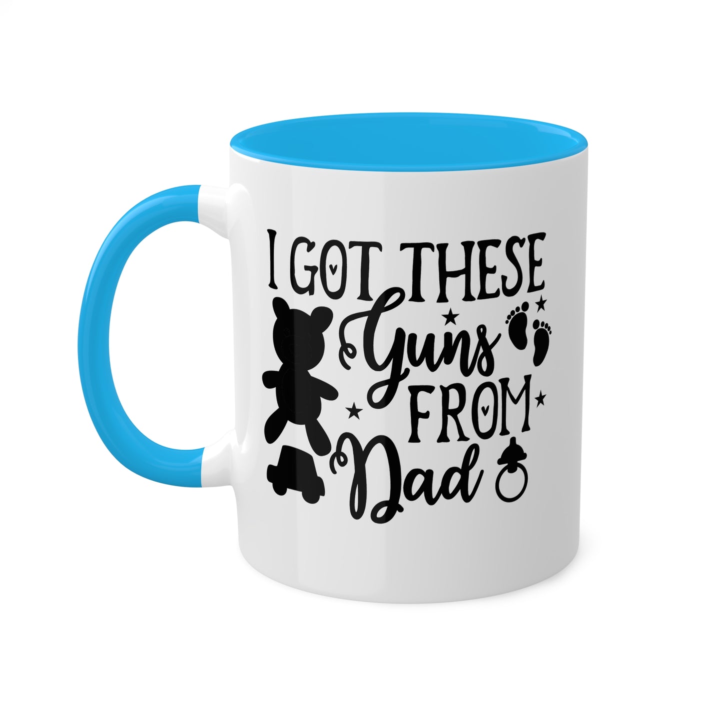 I Got These Guns From Dad - 11oz Colorful Fun Gift Mug