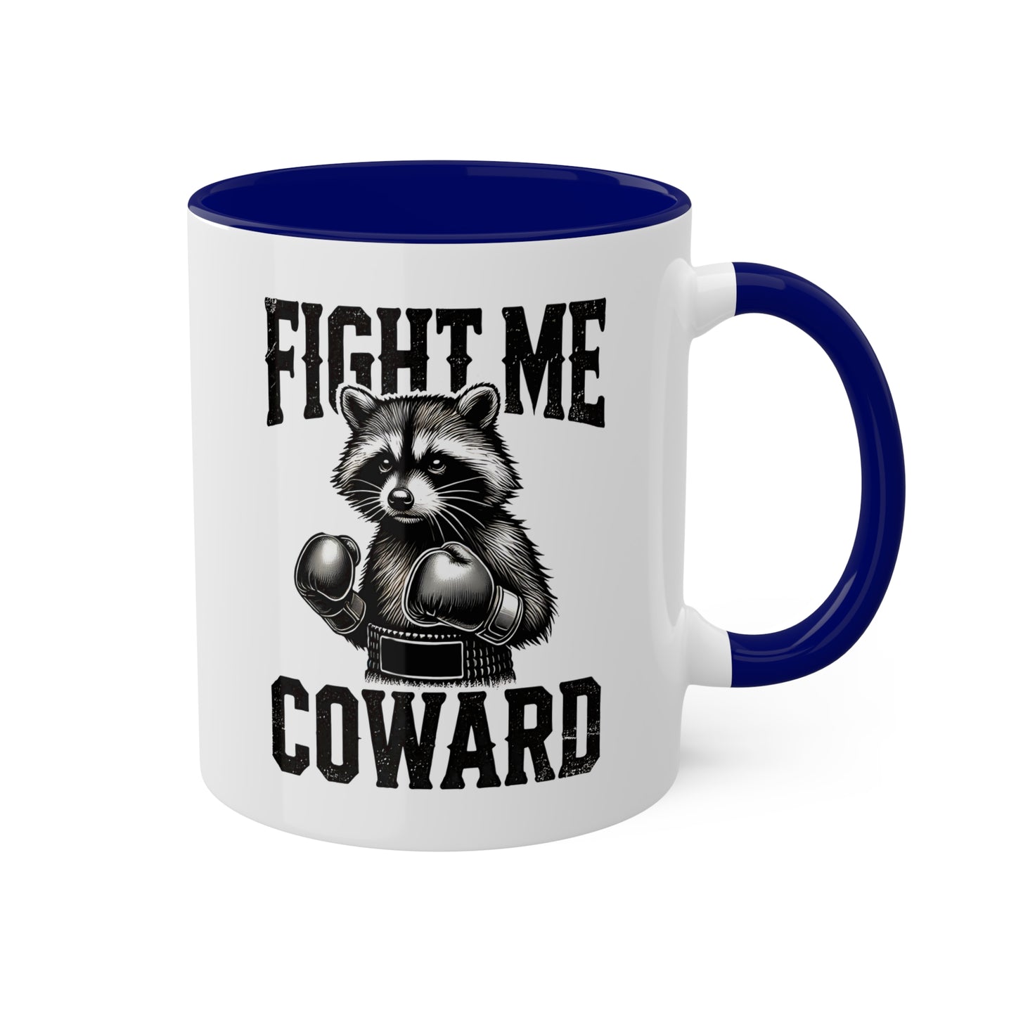 Fight Me Coward With Cute Raccoon Boxer - 11oz Colorful Mug