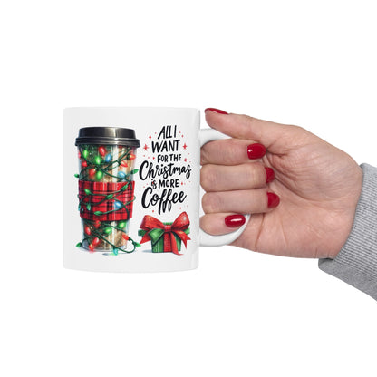 All I Want For Christmas Is Coffee - Winter Mug (11oz, 15oz)