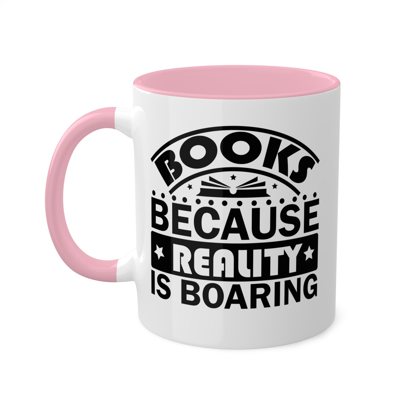 Libros porque la realidad es aburrida - Taza de 11 oz con texto mal escrito, divertida y colorida