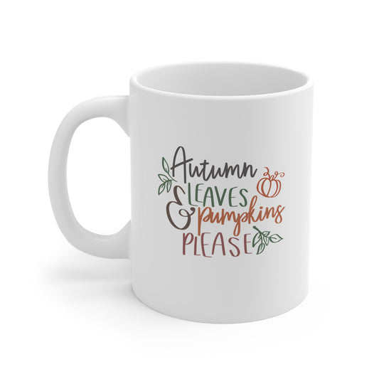 Autumn Leaves & Pumpkins Please - 11 oz Mug