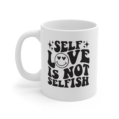 El amor propio no es egoísta - Taza de café de 11 oz