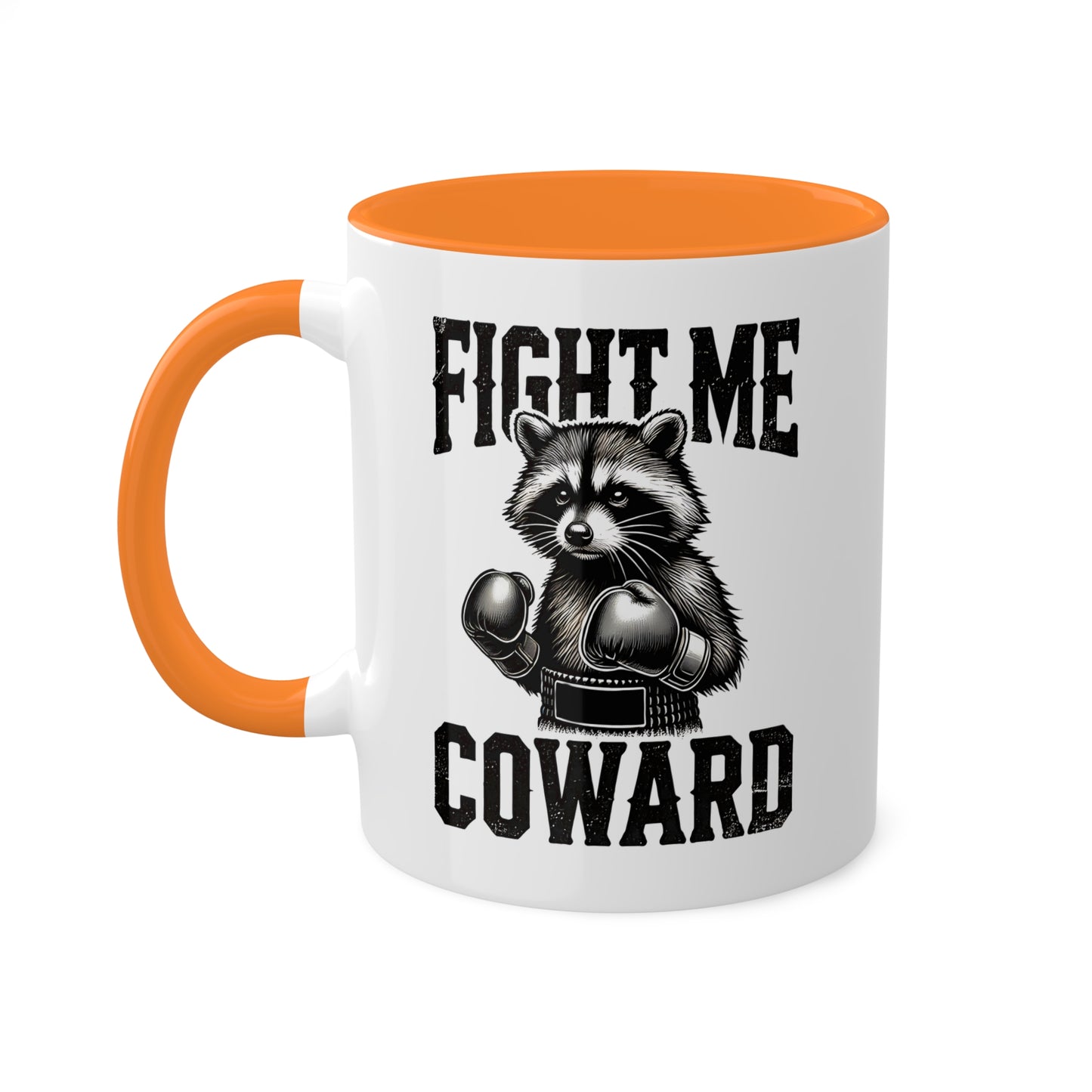 Fight Me Coward With Cute Raccoon Boxer - 11oz Colorful Mug