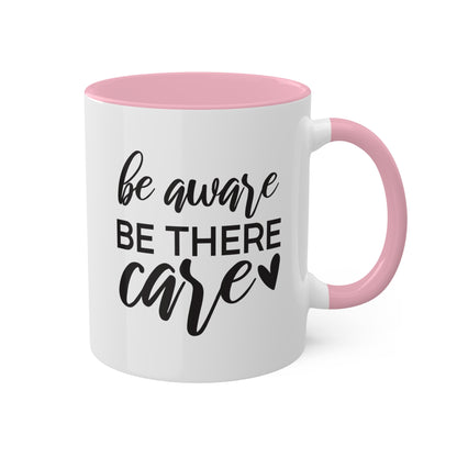 Be Aware Be There Care - 11oz Colorful Mental Health Mug