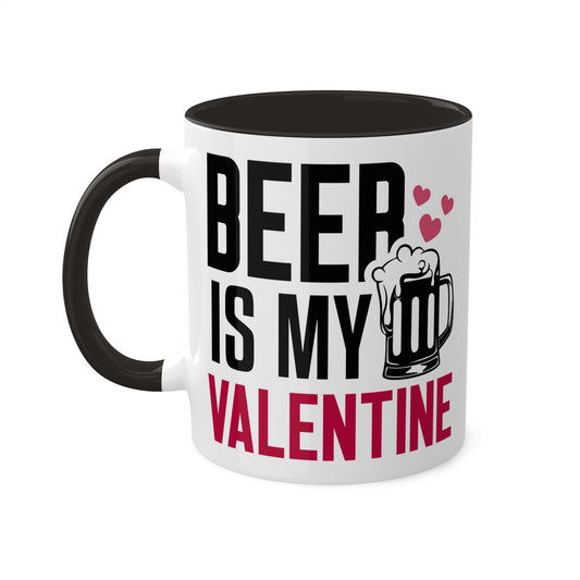 Beer Is My Valentine - 11oz Colorful Gift Mug