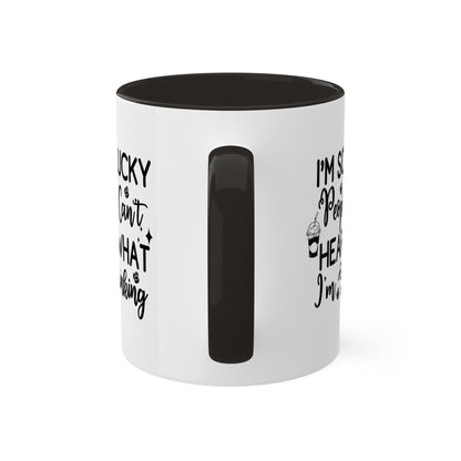 I'm So Lucky People Can't Hear What I'm Thinking - 11 oz Funny Mug