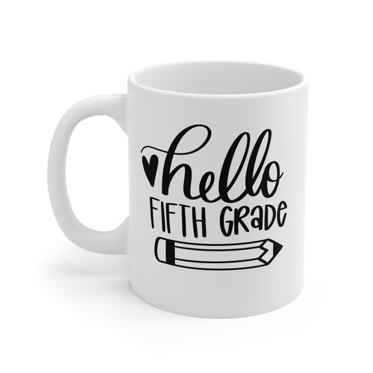 Hello Fifth Grade - 11 oz Mug