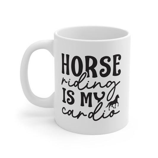 Horse Riding Is My Cardio - 11 oz Mug