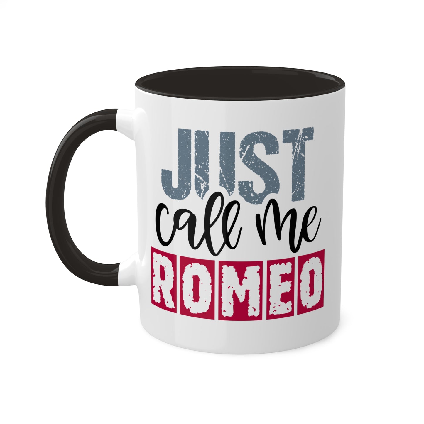 Just Call Me Romeo - 11oz Colorful Valentine's Day Mug