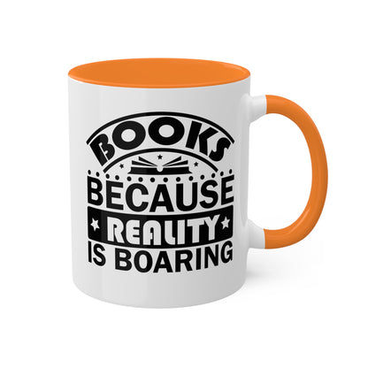 Libros porque la realidad es aburrida - Taza de 11 oz con texto mal escrito, divertida y colorida