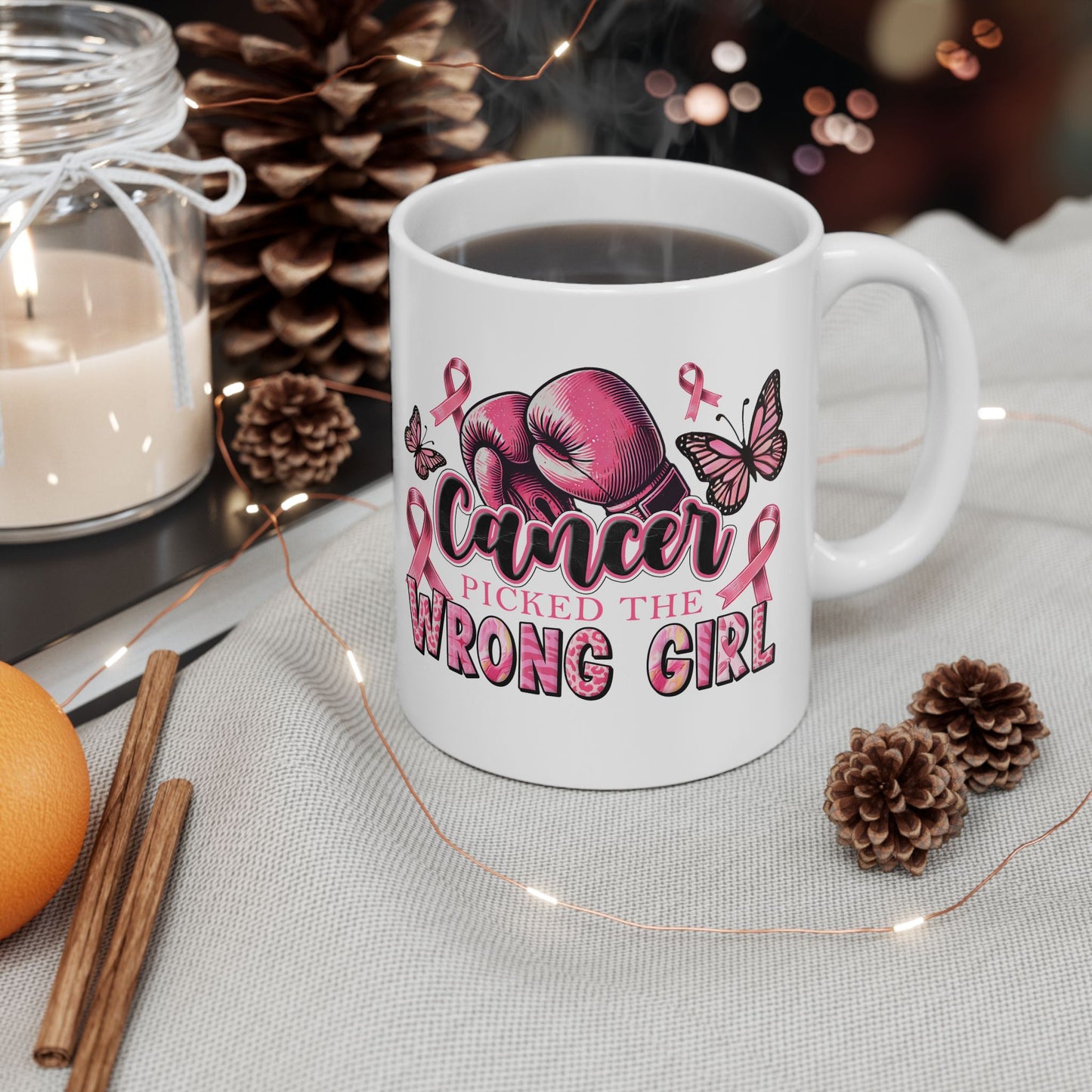 Cancer Picked The Wrong Girl - Breast Cancer Awareness Mug (11oz, 15oz)