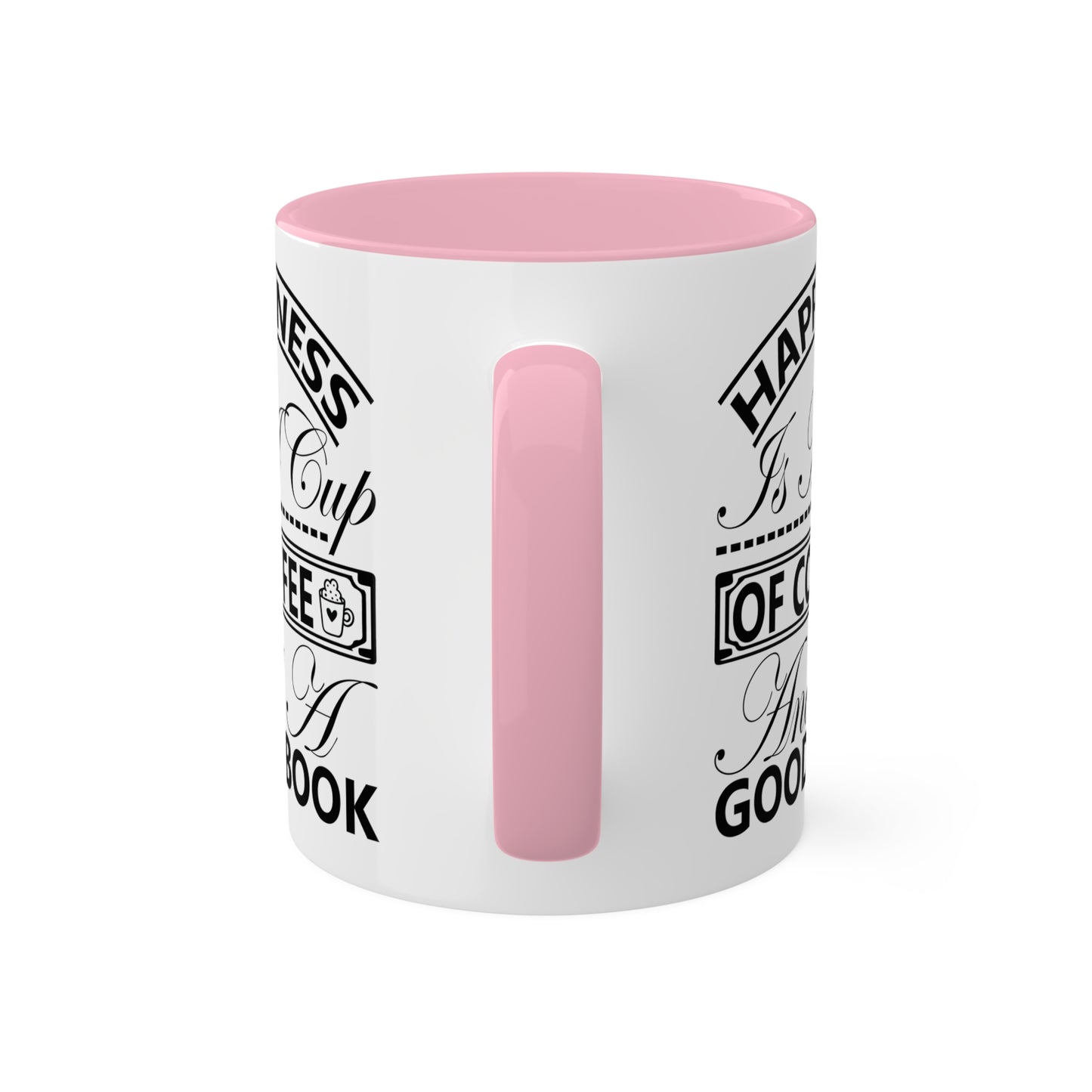 Happiness Is A Cup Of Coffee And A Good Book - 11oz Colorful Mug