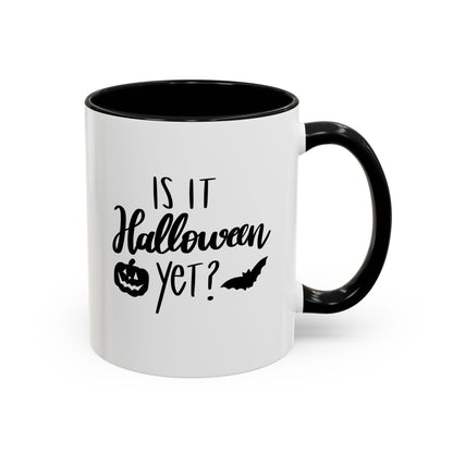 Is It Halloween Yet? - 11, 15 oz Ceramic Mug