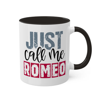 Just Call Me Romeo - 11oz Colorful Valentine's Day Mug