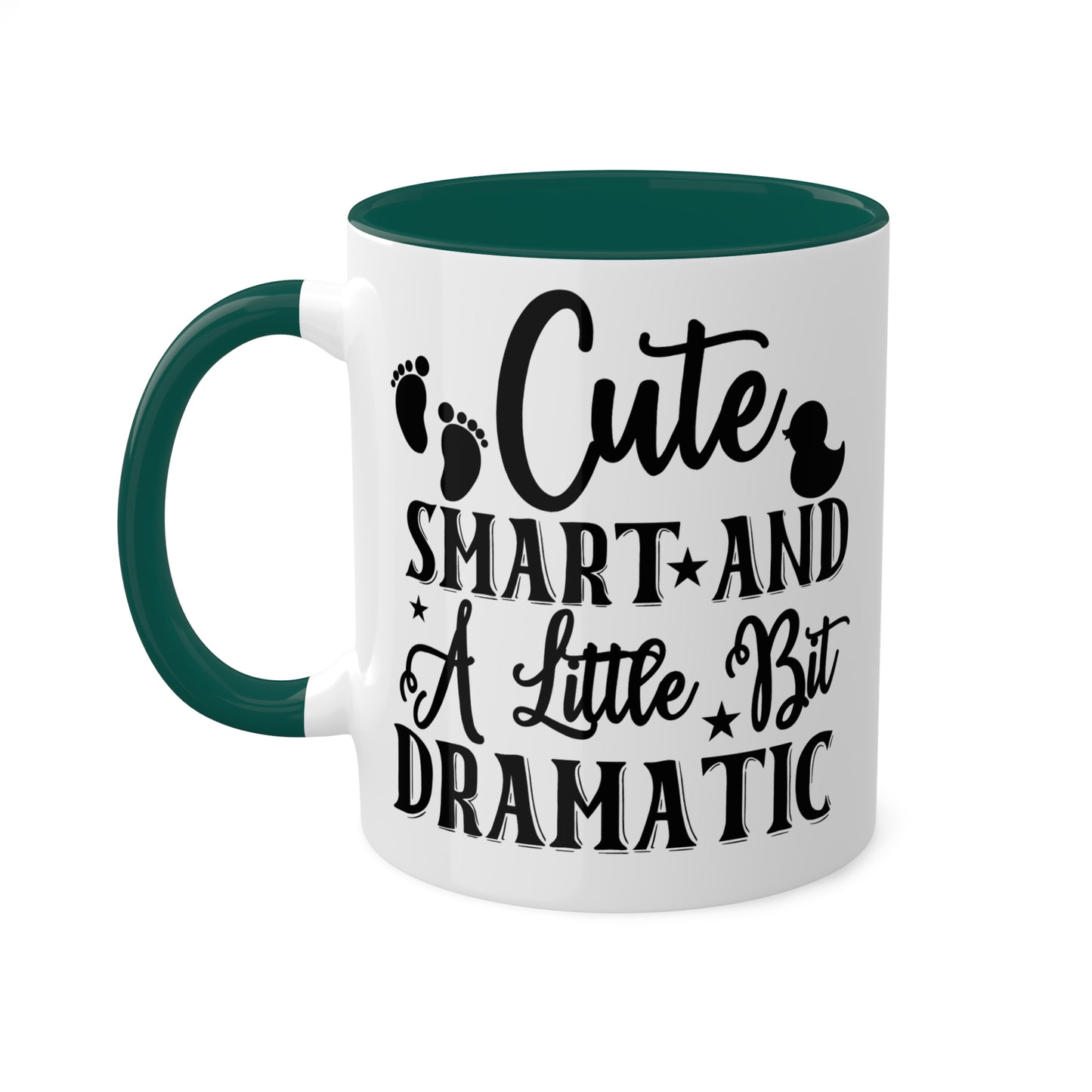 Cute Smart And A Little Dramatic - 11oz Cute & Colorful Gift Mug