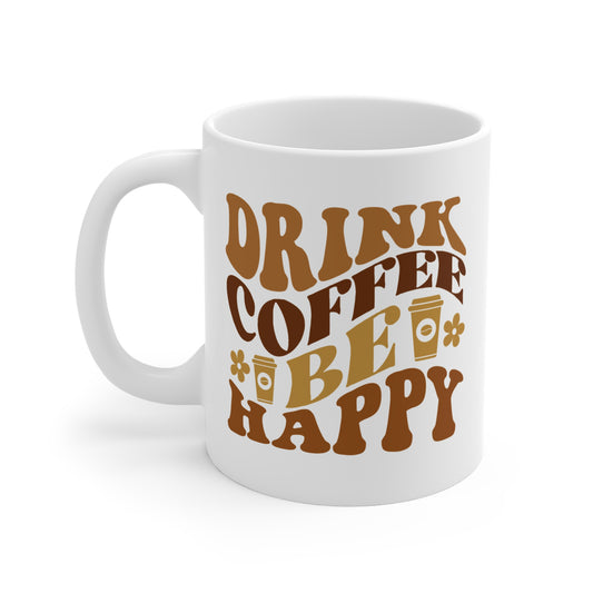 Drink Coffee Be Happy 11 oz Retro Style Coffee Mug