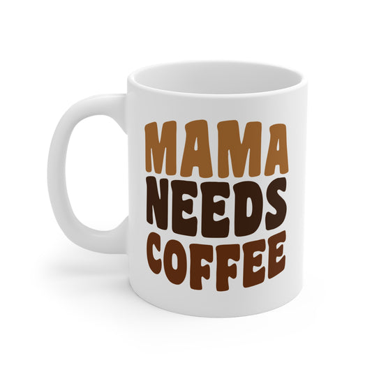 Mama Needs Coffee 11 oz Retro Style Coffee Mug