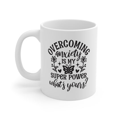 Superar la ansiedad es mi superpoder, ¿cuál es el tuyo? - Taza de café de 11 oz