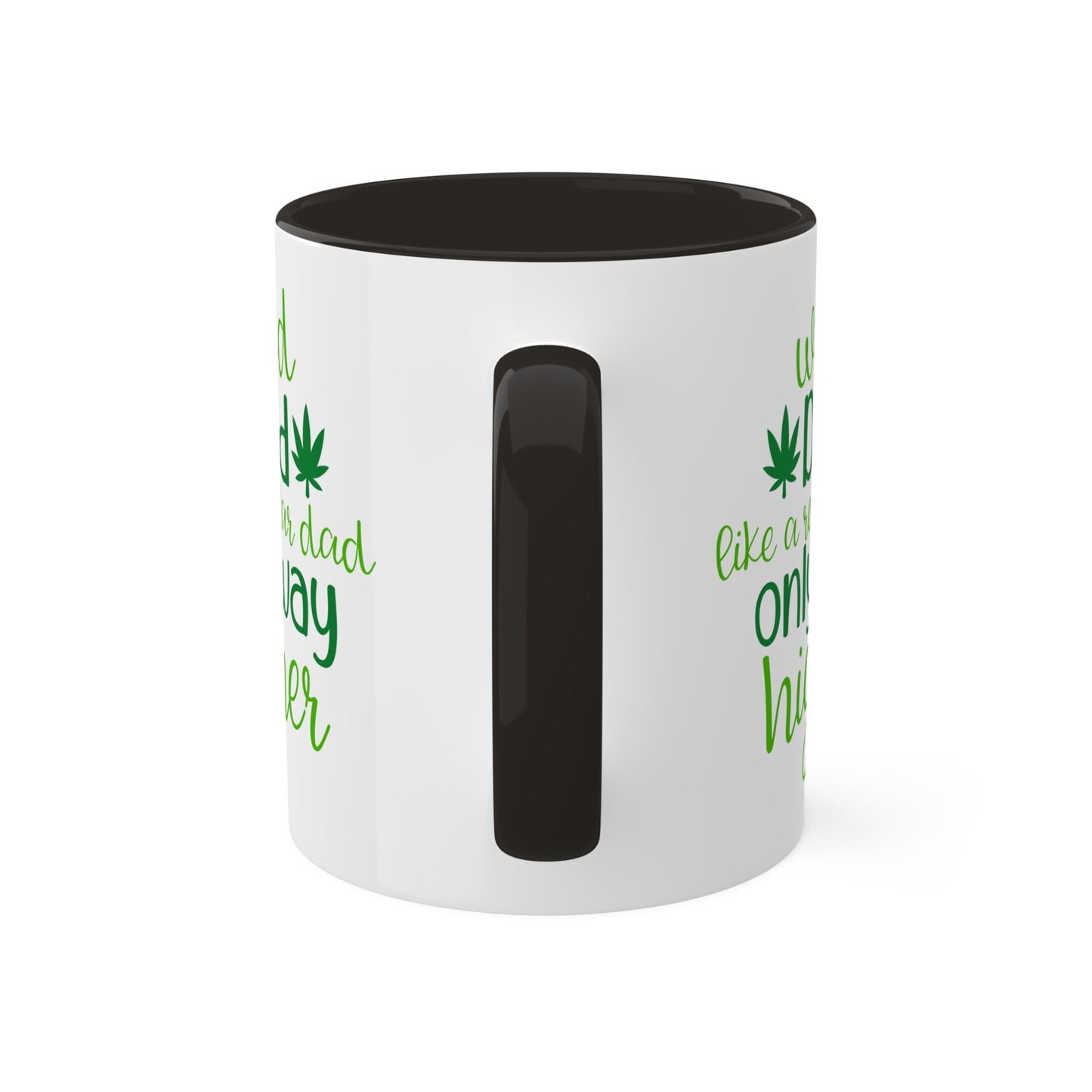 Weed Dad Like A Regular Dad Only Way Higher Coffee Mug, 11 oz