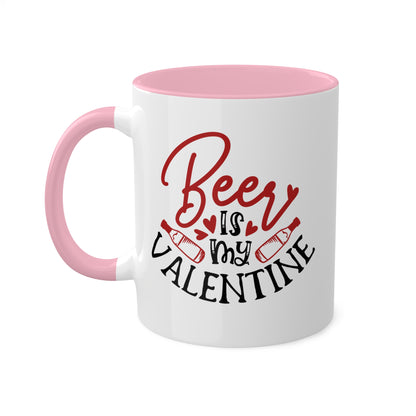 Beer Is My Valentine - 11oz Colorful Valentine's Day Gift Mug