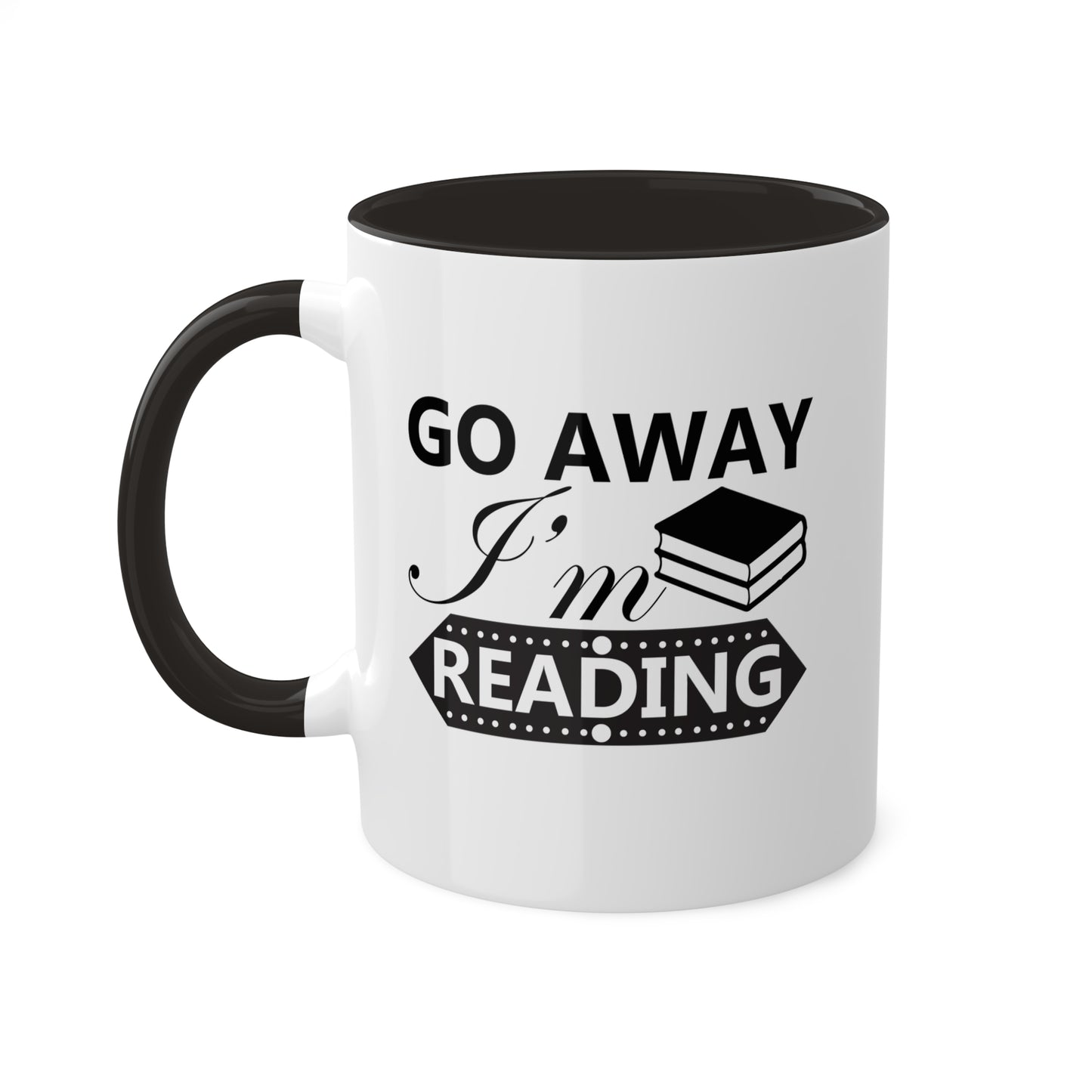 Go Away I'm Reading - 11oz Colorful & Funny Mug